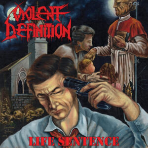 Violent Definition – Life Sentence
