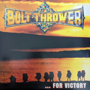 Bolt Thrower ‎– ... For Victory