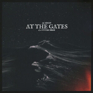 At The Gates – The Ghost Of A Future Dead