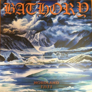 Bathory – Nordland I-II